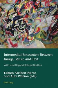 bokomslag Intermedial Encounters Between Image, Music and Text