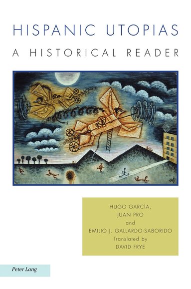 Hugo García, Juan Pro, Emilio J. Gallardo-Saborido, Michael G. Kelly - Hispanic Utopias, Häftad