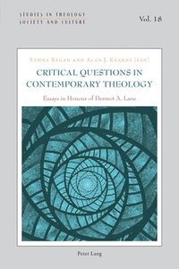 bokomslag Critical Questions in Contemporary Theology: Essays in Honour of Dermot A. Lane