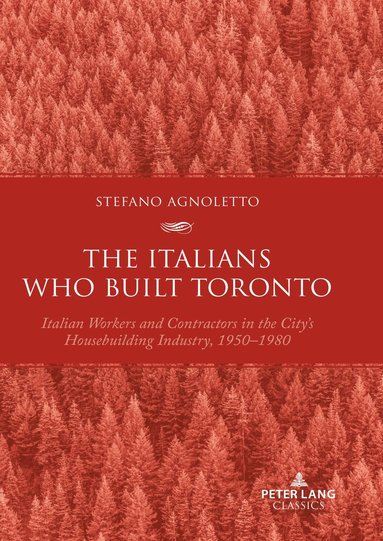 Stefano Agnoletto - Italians Who Built Toronto, Häftad