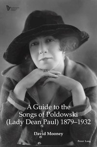 bokomslag A Guide to the Songs of Poldowski (Lady Dean Paul) 1879-1932