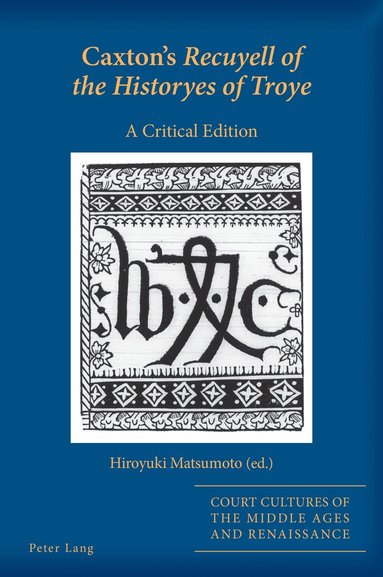 Hiroyuki Matsumoto - Caxton's Recuyell of the Historyes of Troye, Häftad