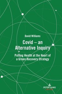 bokomslag Covid - an Alternative Inquiry