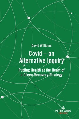 bokomslag Covid - an Alternative Inquiry