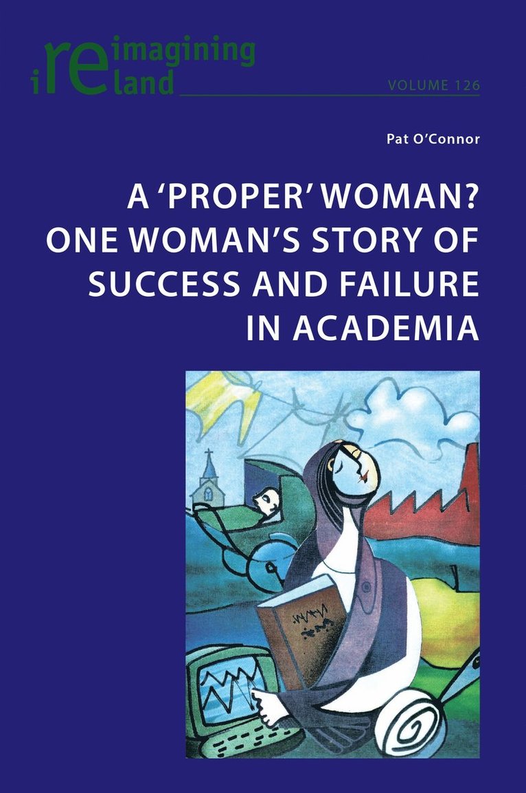 Pat O'Connor, Eamon Maher - ‘proper’ woman? One woman’s story of success and failure in academia, Häftad