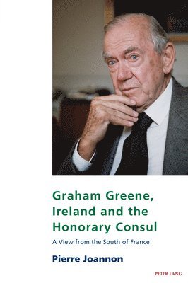 Graham Greene, Ireland and the Honorary Consul 1