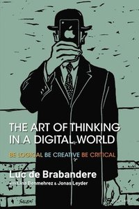 bokomslag The Art of Thinking in a Digital World