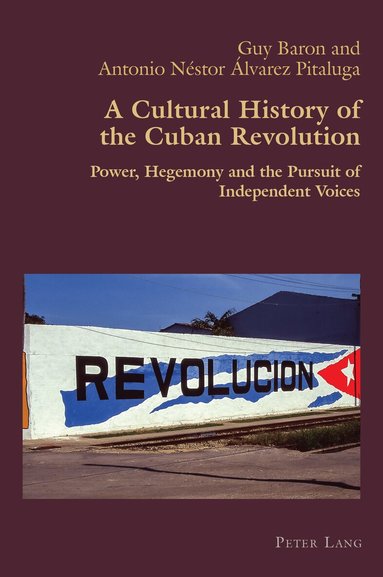 Guy Baron, Antonio Néstor Álvarez Pitaluga, Claudio Canaparo - Cultural History of the Cuban Revolution, Häftad