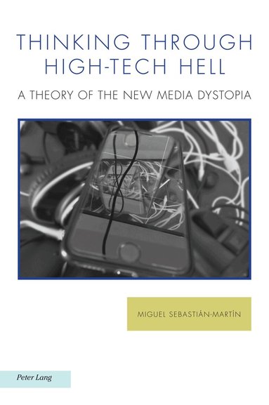 Miguel Sebastián-Martín, Michael G. Kelly - Thinking through High-Tech Hell, Häftad