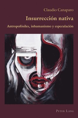 Insurreccin nativa; Antropofsiles, inhumanismo y especulacin 1