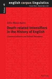 bokomslag Death-related Intensifiers in the History of English; Grammaticalisation and Related Phenomena