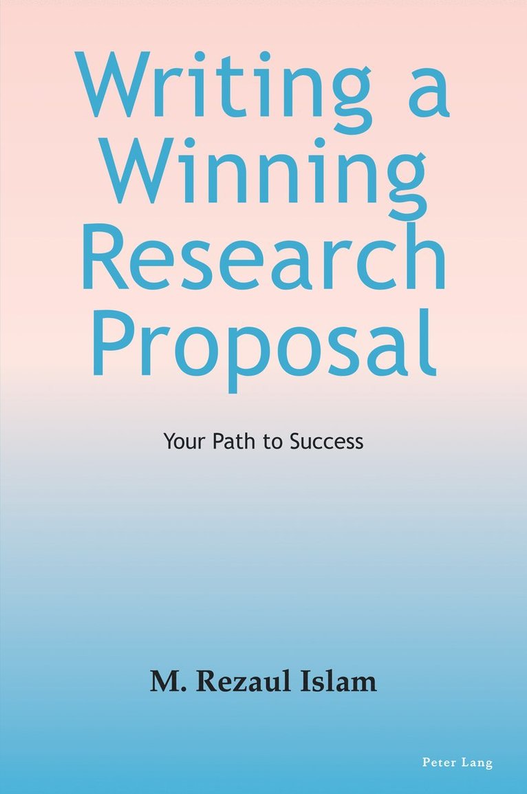 M. Rezaul Islam - Writing a Winning Research Proposal, Häftad