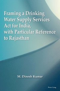 bokomslag Framing a Drinking Water Supply Services Act for India, with Particular Reference to Rajasthan