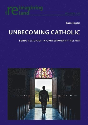 Tom Inglis, Eamon Maher - Unbecoming Catholic, Häftad
