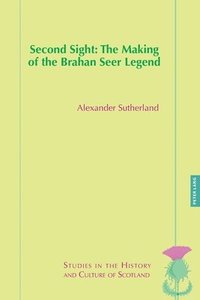 bokomslag Second Sight: The Making of the Brahan Seer Legend