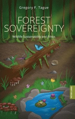 Gregory F. Tague, Susan McHugh, Patrícia Vieira - Forest Sovereignty, Inbunden