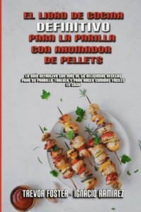 bokomslag El Libro De Cocina Definitivo Para La Parrilla Con Ahumador De Pellets