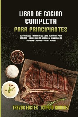 Trevor Foster, Ignacio Ramirez - Libro De Cocina Completa Para Principiantes, Häftad