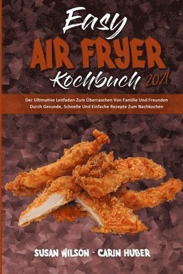 bokomslag Easy Air Fryer Kochbuch 2021
