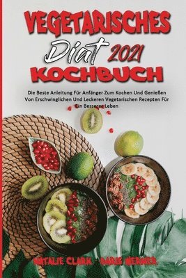 Natalie Clark, Daris Werner - Vegetarisches Diät-Kochbuch 2021, Häftad