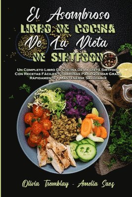 El Asombroso Libro De Cocina De La Dieta De Sirtfood 1