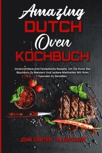 bokomslag Amazing Dutch Oven Kochbuch