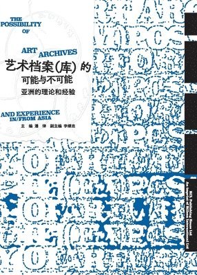 bokomslag The (Im)Possibilities of Art Archives: Theory and Experience in/from Asia