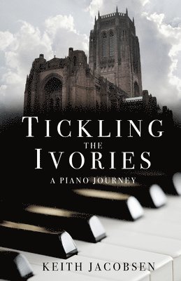 Keith Jacobsen - Tickling the Ivories, Häftad