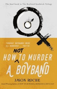 bokomslag How NOT to Murder a Boyband