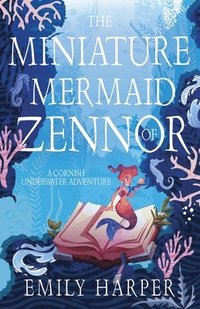 bokomslag The Miniature Mermaid of Zennor