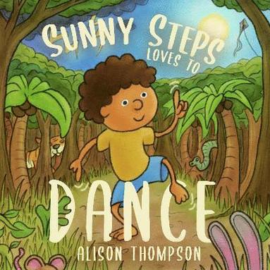 Alison Thompson - Sunny Steps Loves To Dance, Häftad