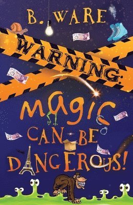 B. Ware - WARNING: Magic Can Be Dangerous!, Häftad