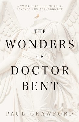 bokomslag The Wonders of Doctor Bent