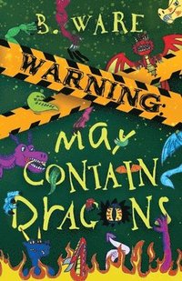 bokomslag WARNING: May Contain Dragons