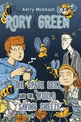 Kerry McIntosh - Rory Green: The Space Beez and the World Saving Sneeze, Häftad. Tillgänglighet: Lägg i varukorg