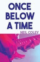 Neil Coley - Once Below a Time, Häftad