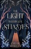 Chloe Morley - Light Within the Shades, Häftad