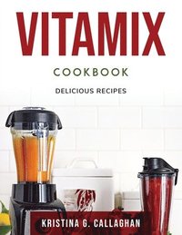 bokomslag Vitamix Cookbook