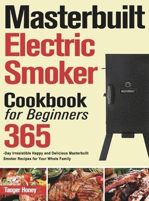 Taoger Honey - Masterbuilt Electric Smoker Cookbook for Beginners, Inbunden