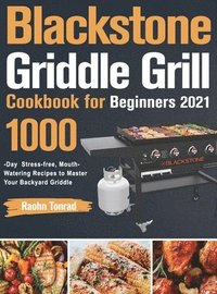 bokomslag Blackstone Griddle Grill Cookbook for Beginners 2021