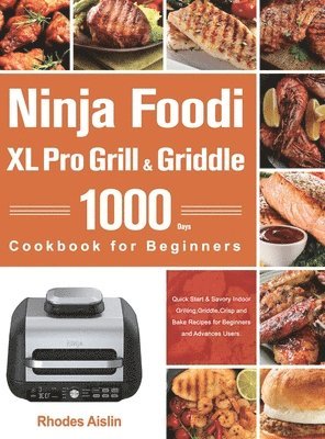 bokomslag Ninja Foodi XL Pro Grill & Griddle Cookbook for Beginners