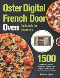 bokomslag Oster Digital French Door Oven Cookbook for Beginners