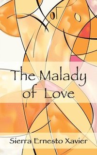 bokomslag The Malady of Love