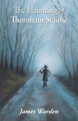 bokomslag Haunting of Thornham Staithe