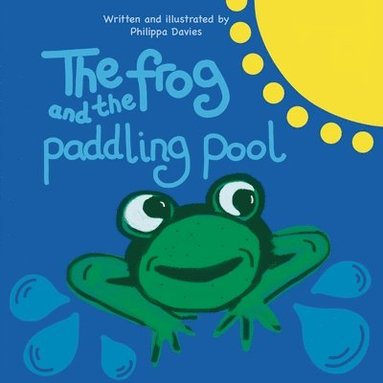 bokomslag Frog and the Paddling Pool