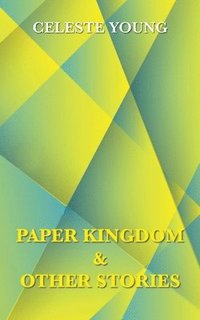 bokomslag Paper Kingdom and Other Stories