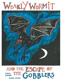 bokomslag Weakly Wormit and the Escape of the Gobblers