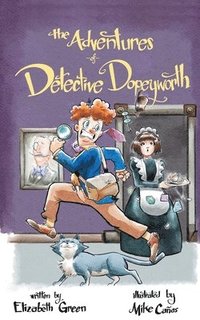 bokomslag The Adventures of Detective Dopeyworth