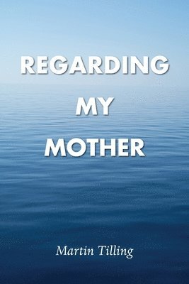 bokomslag Regarding My Mother