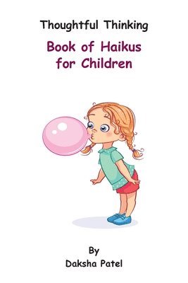 Thoughtful Thinking - Book of Haikus for Children 1